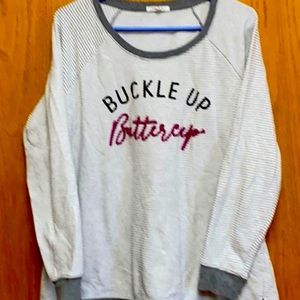 “ Buckle Up Buttercup “ Sweatshirt (Maurice’s)